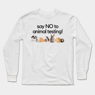 Say NO to animal testing! Long Sleeve T-Shirt